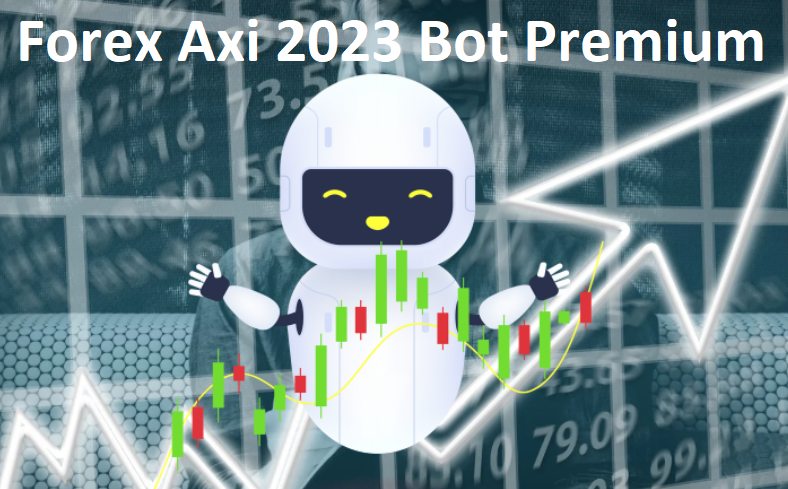 Forex Axi 2023 Bot Premium